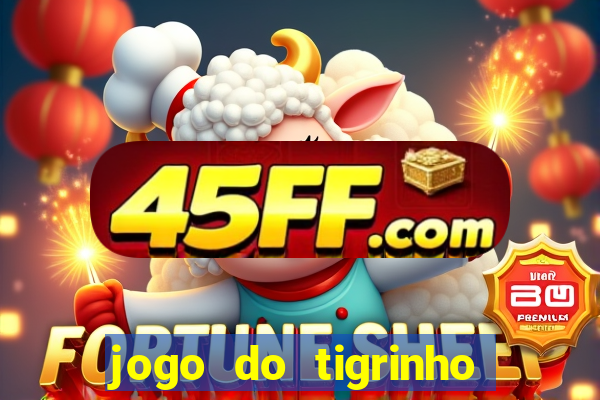 jogo do tigrinho em casa chinesa